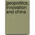 Geopolitics, innovation and China