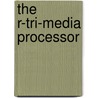 The r-Tri-Media Processor by M. Sima