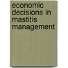 Economic decisions in mastitis management by K. Huijps