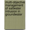 Multi-objective management of saltwater intrusion in groundwater door T.M. Tran