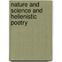 Nature and science and hellenistic poetry