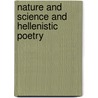 Nature and science and hellenistic poetry by M.A. Harder