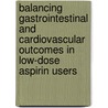 Balancing gastrointestinal and cardiovascular outcomes in low-dose aspirin users by M.G.H. van Oijen