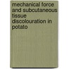 Mechanical force and subcutaneous tissue discolouration in potato door G.J. Molema