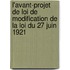 L'avant-projet de loi de modification de la loi du 27 juin 1921