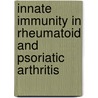 Innate immunity in rheumatoid and psoriatic arthritis by M.H. Wenink