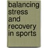 Balancing stress and recovery in sports