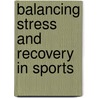 Balancing stress and recovery in sports door M.S. Brink