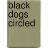 Black dogs circled door Mick Farren