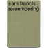 Sam Francis Remembering