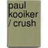 Paul Kooiker / Crush