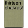 Thirteen Chakras! by Stef Bos