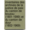 Inventaires des archives de la justice de paix du canton de Boussu (1801-1999) et du canton de dour (1802-1969) door Pierre-Jean Niebes