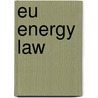 Eu Energy Law door M. Albers
