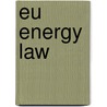 Eu Energy Law by M. Albers