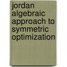 Jordan algebraic approach to symmetric optimization door M.V. C. Vieira
