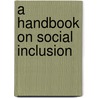 A Handbook on Social Inclusion door S. Gisladottir