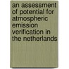 An assessment of potential for atmospheric emission verification in the Netherlands by W. Peters