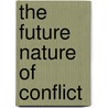 the Future Nature of Conflict by T. Zhao