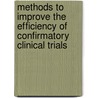 Methods to improve the efficiency of confirmatory clinical trials by R. Boessen