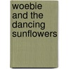 Woebie and the dancing sunflowers by Mies Strelitski
