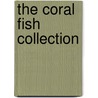 The Coral Fish Collection door E.M. Jones