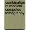 Combination of medical computed tomography door K. Remeysen