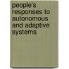 People's responses to autonomous and adaptive systems by H.S.M. Cramer