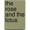 The Rose and the Lotus by S. Mercanti