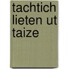 Tachtich lieten ut Taize door Jan Breimer