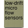 Low-drift micro flow sensors door M.A. Dijkstra