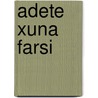 Adete Xuna Farsi door G. Car