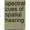Spectral cues of spatial hearing by E.H.A. Langendijk