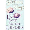 En wat als dit liefde is by Sophie van der Stap