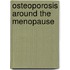 Osteoporosis around the menopause