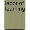 Labor of Learning by A. Sidorkin