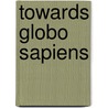 Towards Globo Sapiens door P. Kelly