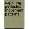 Exploring pedestrian movement patterns door Daniel Orellana