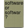 Software or Softwar ? by M. van Vliet