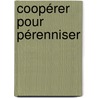 Coopérer pour pérenniser by Dirk Glas