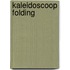 Kaleidoscoop folding