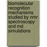 Biomolecular Recognition Mechanisms Studied By Nmr Spectroscopy And Md Simulations by Shang-Te Danny Hsu