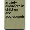 Anxiety disorders in children and adolescents by M.H. Nauta