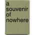 A souvenir of nowhere