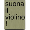 Suona il violino ! by W. Meuris