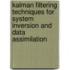 Kalman filtering techniques for system inversion and data assimilation door S. Gillijns
