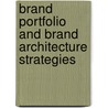Brand Portfolio and Brand Architecture Strategies by M.P. Franzen