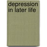 Depression in later life door F.B. van der Wurff