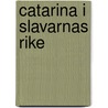 Catarina i slavarnas rike door O. Svedelid