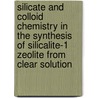 Silicate and colloid chemistry in the synthesis of silicalite-1 zeolite from clear solution by A. Aerts